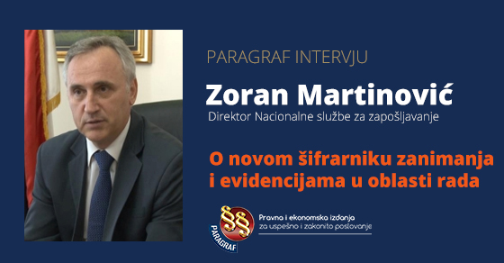 Zoran Martinović - intervju o novom šifrarniku zanimanja i evidencijama u oblasti rada
